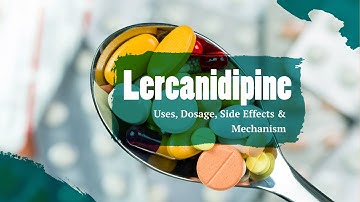 #lercanidipine | Uses, Dosage, Side Effects & Mechanism | CCB