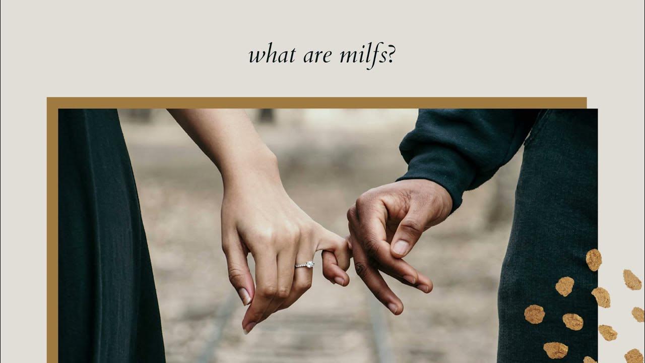 Milf What are milfs Or What Does Milf Mean YouTube