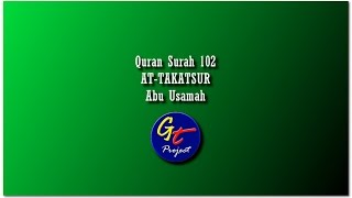 Abu Usamah - Quran Surah 102 At-Takaatsur