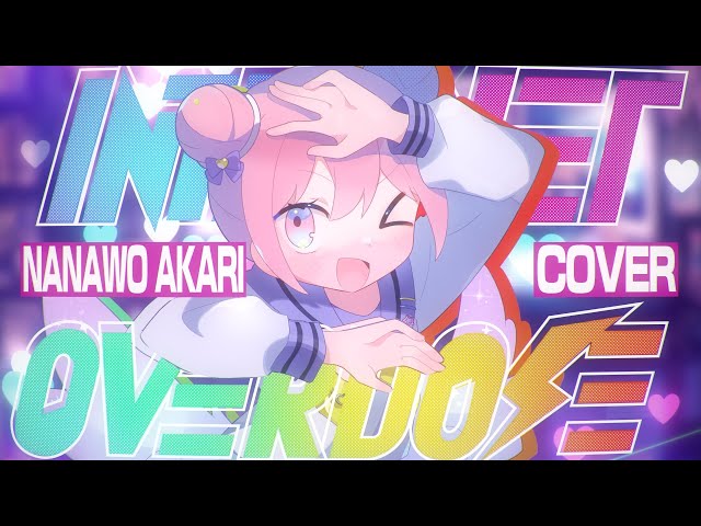 INTERNET OVERDOSE 歌ってみた / ナナヲアカリ class=