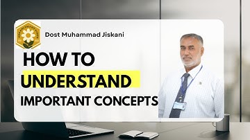 How to understand important concepts 
