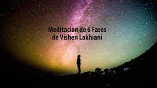 Meditación Guiada: 6 Phase Meditation en Español  Vishen Lakhiani / Mindvalley