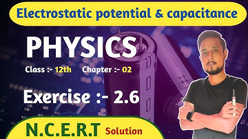 Exercise 2.6 physics class 12 | class 12 physics exercise 2.6 | physics exercise 2.6 class 12