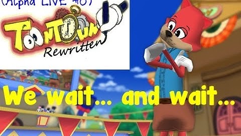Toontown Rewritten (Alpha LIVE #8): "We wait... and wait..."