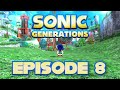 JUST ONE MORE AREA LEFT TO DO!! - Sonic Generations Episode 8