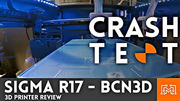 Sigma R17 (by BCN3D) 3d printer Review // Crash Test | I Like To Make Stuff