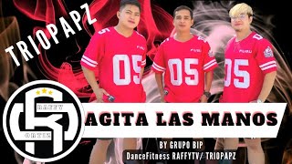 AGITA LAS MANOS // GRUPO BIP //(DanceFitness) RAFFYTV/ TRIOPAPZ
