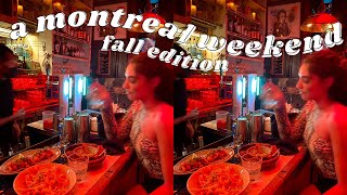 a montreal weekend: fall edition *chaotic*