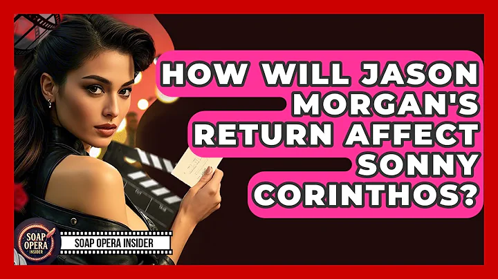 How Will Jason Morgan's Return Affect Sonny Corinthos? - Soap Opera Insider