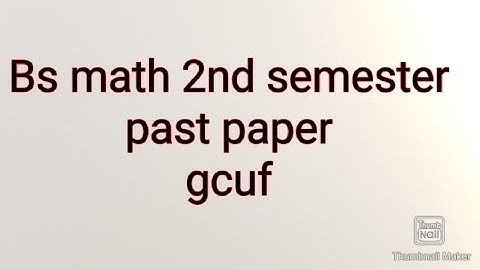 Bs math 2nd semester past paper gcuf