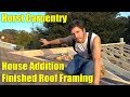 House Addition | Finished Roof Framing | Day 23