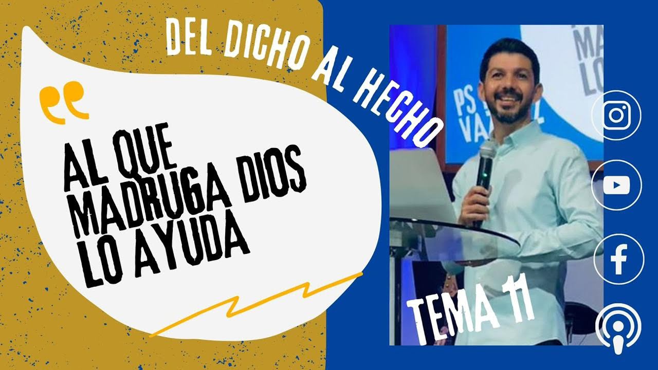 Del Dicho Al Hecho #11 - Al Que Madruga Dios Lo Ayuda | Ps. Heri