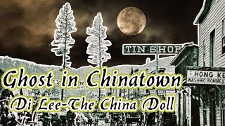 The ghost of Deadwood's Chinatown, Di Lee the China Doll (Ghost Stories of the Old West Episode 2)