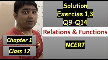 EX 1.3 Q9 to Q14 Solutions of RELATIONS AND FUNCTIONS NCERT Chapter 1 CLASS 12th