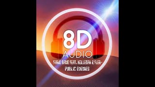 FARID BANG feat. KOLLEGAH &amp; FLER - PUBLIC ENEMIES (8D Audio) 🎧
