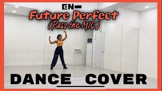 ENHYPEN - 'Future Perfect (Pass the MIC)' - DANCE COVER