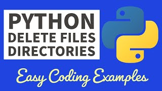 Python Delete Files Directories - Beginners Coding Tutorial 2022 Wealth