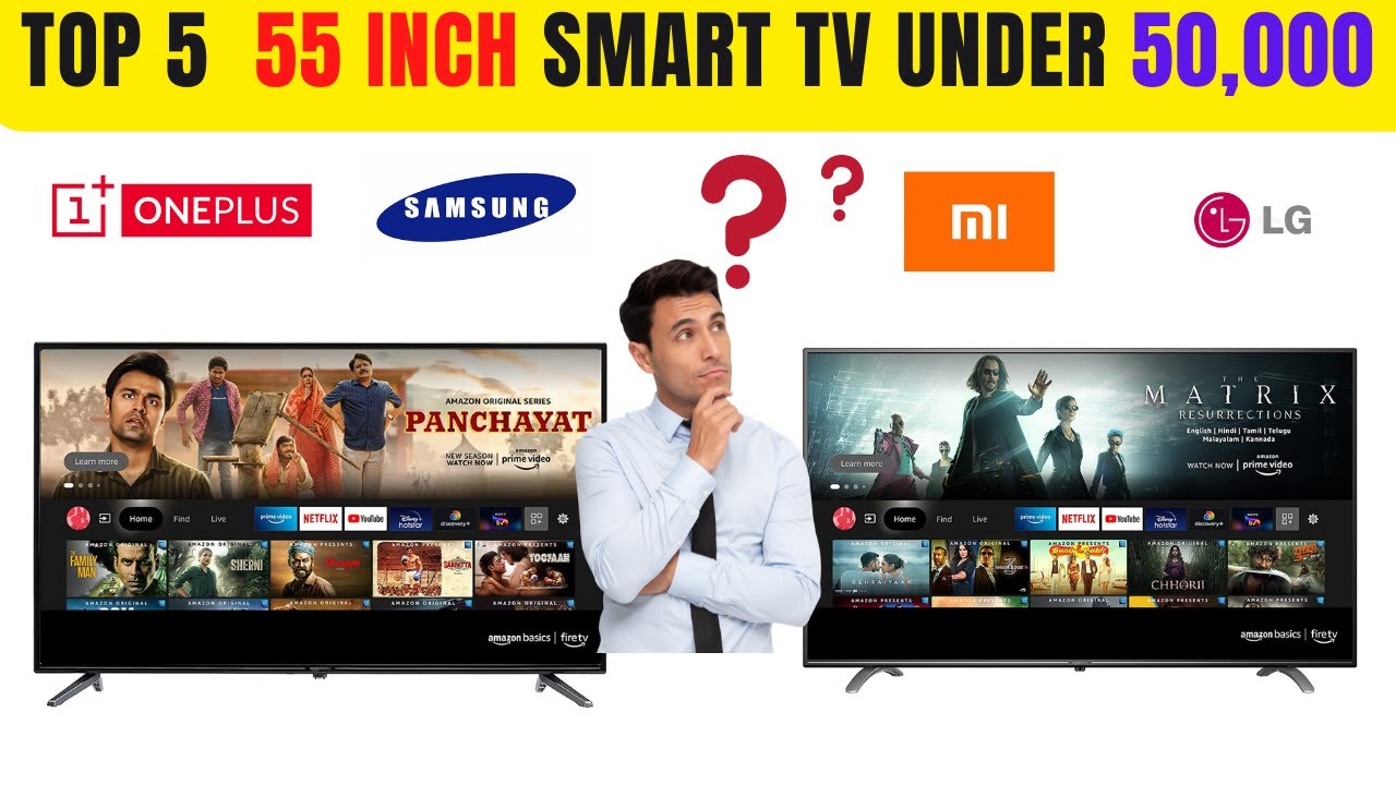 Best 55 inch smart TV under 50000 in India 2022 Top 5 best 4k ultra