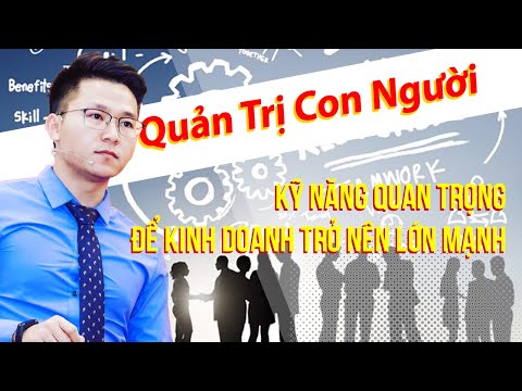 Video: Cách Quản Lý Con Người Trong Năm