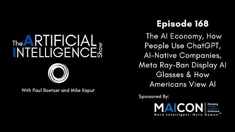 Ep.# 168: AI Economy, How People Use ChatGPT, AI-Native Companies & Meta Ray-Ban Display AI Glasses