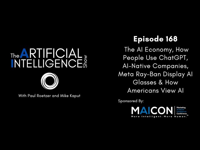 Ep.# 168: AI Economy, How People Use ChatGPT, AI-Native Companies & Meta Ray-Ban Display AI Glasses