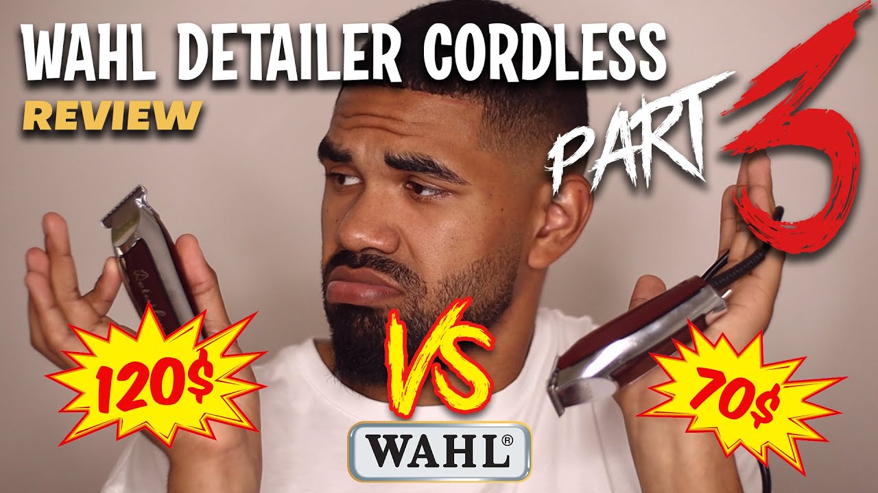 WAHL DETAILER CORDLESS VS CLASSIQUE REVIEW CHOIX TONDEUSE DE