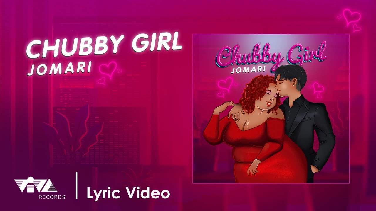 Chubby Girl - Jomari (Official Lyric Video)