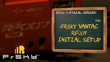 FrSky Vantac RF007 - Preliminary Setup and Getting Connected