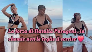 La forza di Natalia Paragoni😊 la chemio non le toglie il sorriso❤️