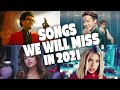 Songs We Will Miss In 2021