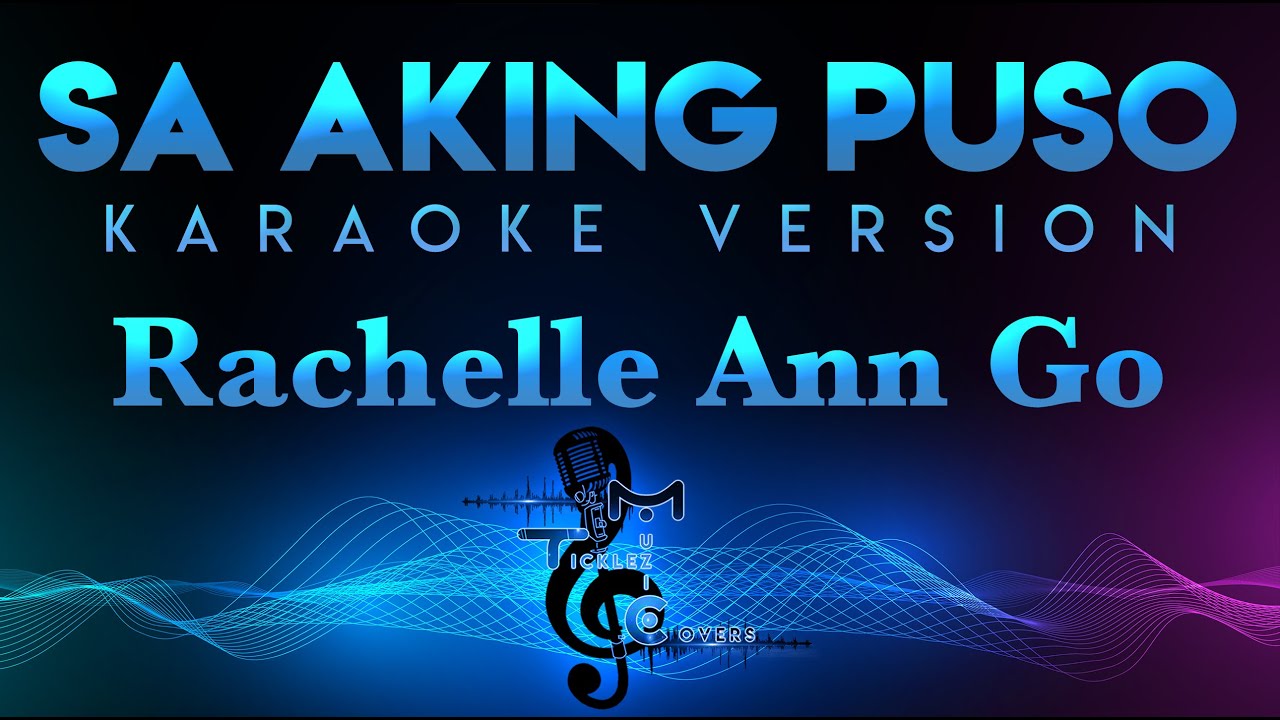 Rachelle Ann Go - Sa Aking Puso KARAOKE Rachelle Ann Go - Sa Aking Puso KARAOKE