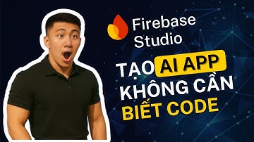 Biến Ý Tưởng Thành App AI Trong Một Nốt Nhạc Với Firebase Studio