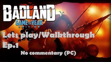 Badland: Game of The Year Edition Lets Play/Walkthrough|Ep.1 No commentary