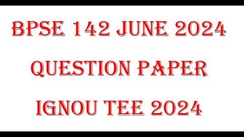 BPSE 142 JUNE 2024 QUESTION PAPER || IGNOU