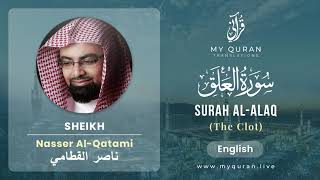 096 Surah Al Alaq With English Translation By Sheikh Nasser Al Qatami