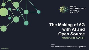 The Making of 5G with AI and Open Source - Mazin Gilbert, AT&T