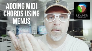 Adding MIDI Chords using Menus in REAPER
