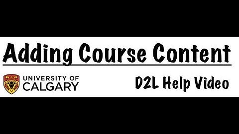 3 - Adding Content into your D2L course
