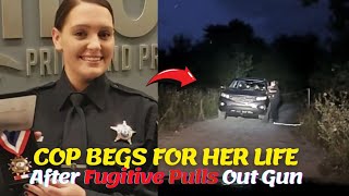 The Real Story Behind Cop Begs for Her Life After Fugitive Pulls Out Gun | Cops World