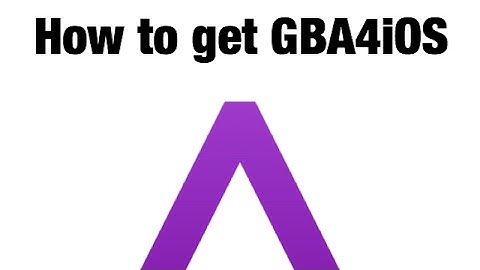 HOW TO GET GBA4IOS