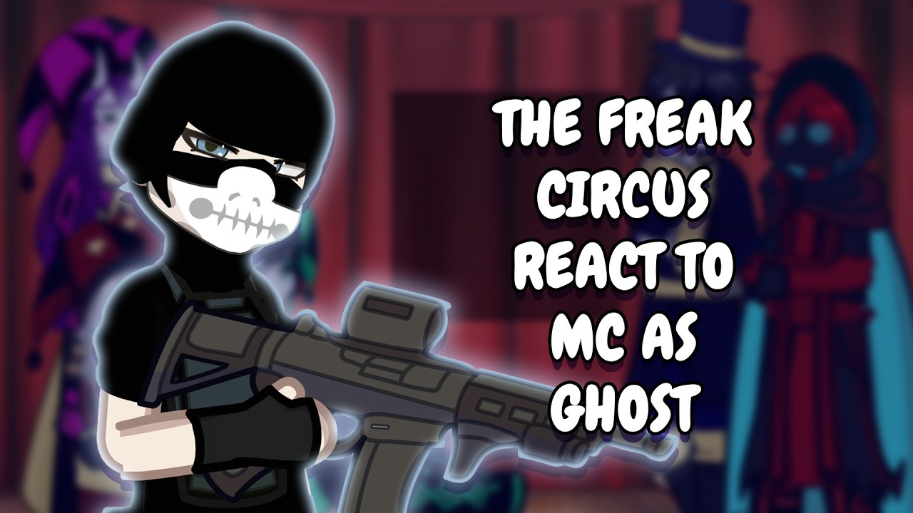 The Freak Circus React To MC As Ghost