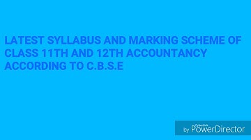 Latest Accountancy syllabus and marking scheme  for class 11th and 12th according to C.B.S.E 2018-19