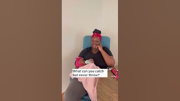 What can you catch but never throw?