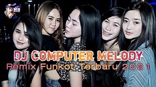 Dj Computer Melody - Remix Funkot Terbaru 2021