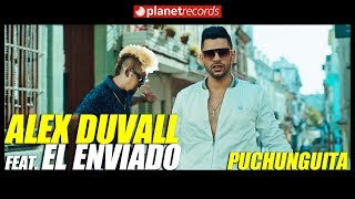 ALEX DUVALL Feat. EL ENVIADO - Puchunguita (Video Oficial by Felo) Reggaeton Cubaton 2018 chords