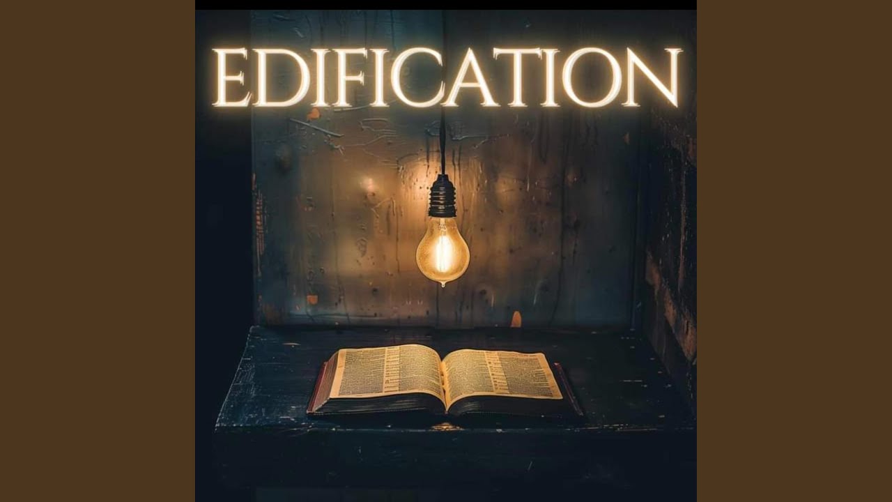 Watch Edification on YouTube Watch Edification on YouTube