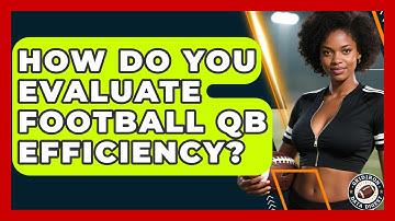 How Do You Evaluate Football QB Efficiency? - Gridiron Data Digest