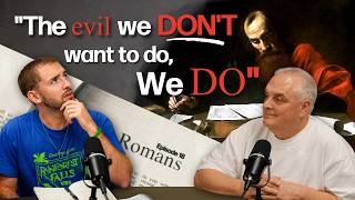 EP 18 - Why Do Christians Still Struggle with Sin | Romans 7 Explained