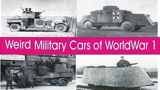 Top 10 Weird Military Cars of World War 1