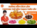 Hướng Dẫn Cách Làm Công Thức Pha Chế Topping Trà Sữa Thạch Trái Cây | Vinbar